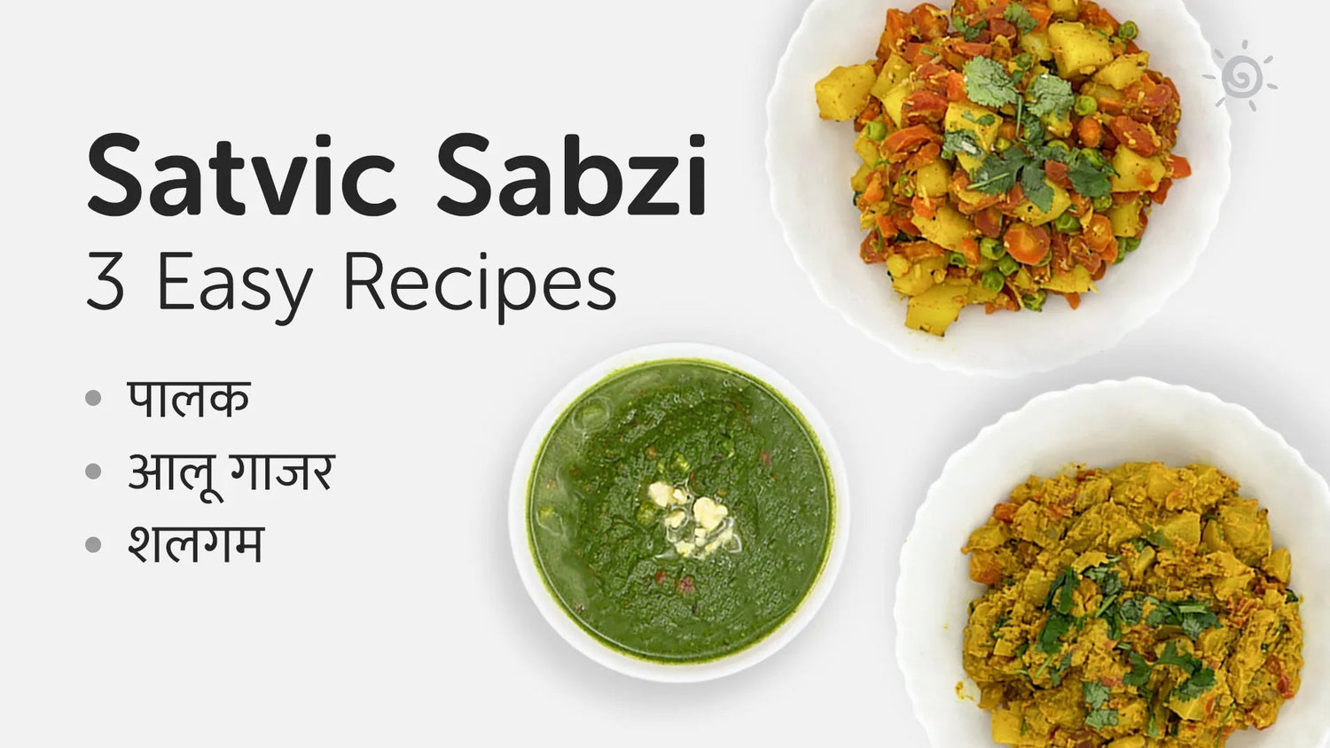 3 Healthy Satvic Sabzi Recipes for Winter