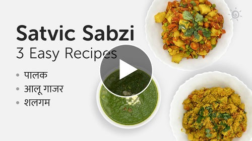 3 Satvic Healthy Oil Free Sabzi Recipes for Winter