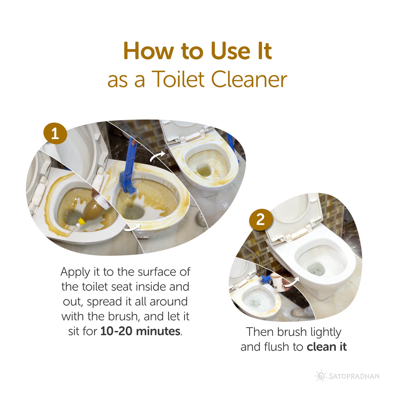 Apply it to the surface of the toilet seat inside and out, spread it all around with the brush, and let it sit for 10-20 minutes., Then brush lightly and flush to clean it
