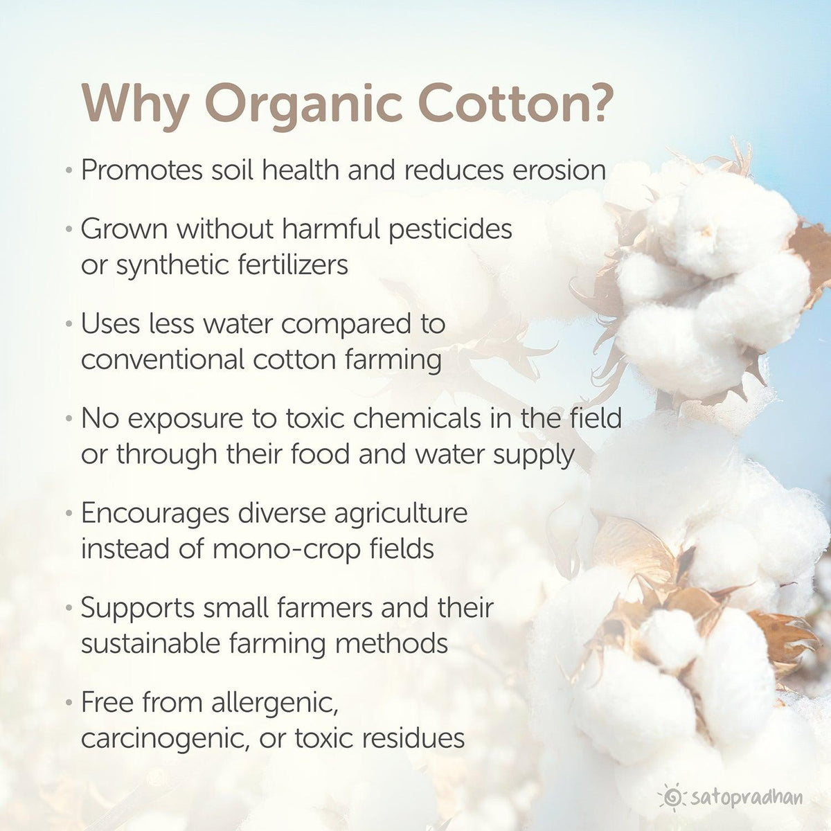 Why choose organic cotton: less water usage, promotes soil health, no toxins, allergen-free, and supports small farmers