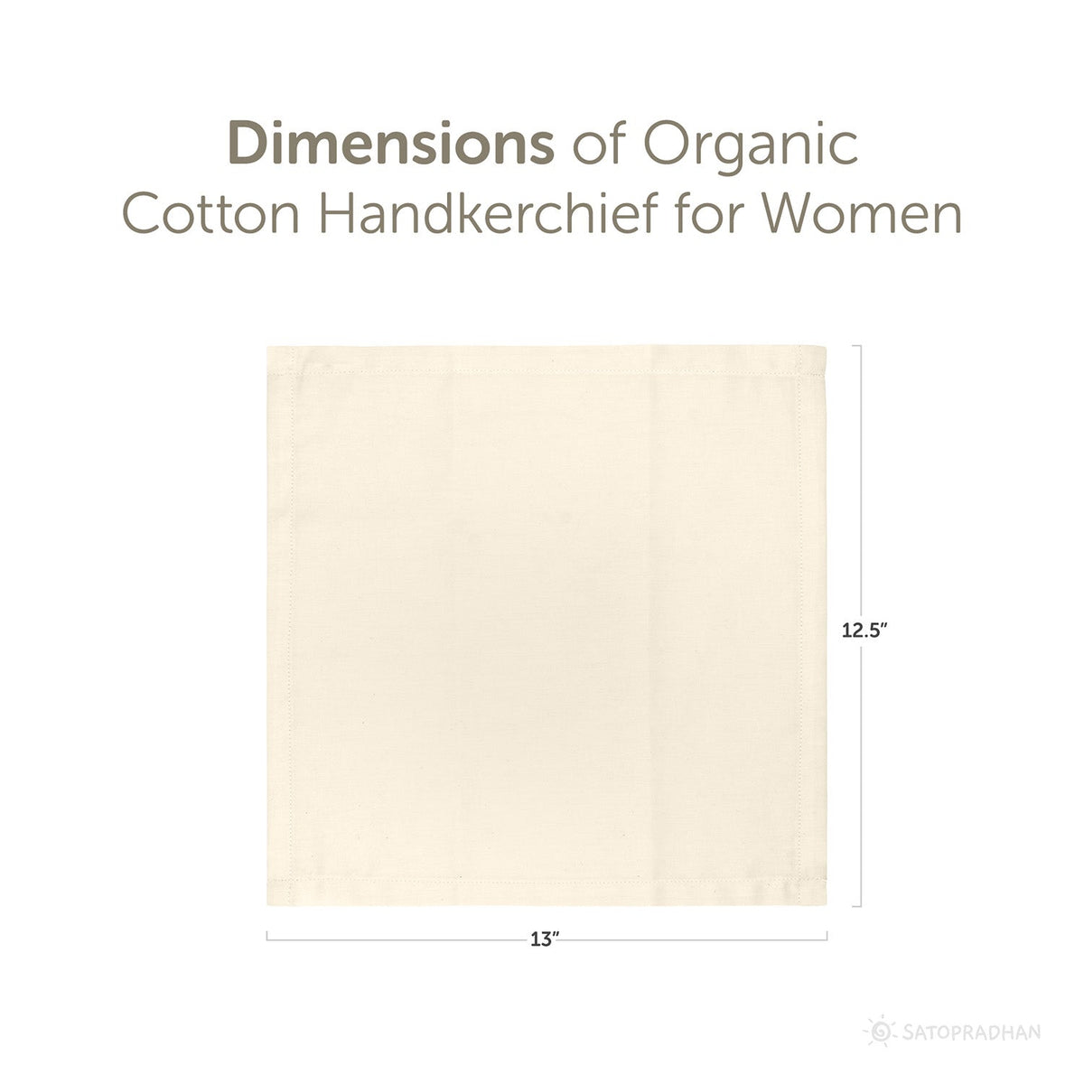 Organic Cotton Handkerchief for Women - Set of 6 - 12”x12.5”- Cream White - Extra Soft Cotton Hankies for Females/Girls - Sweat Absorbent - High Quality & Eco-Friendly Gift for Loved Ones - Unbleached & Undyed - Satopradhan