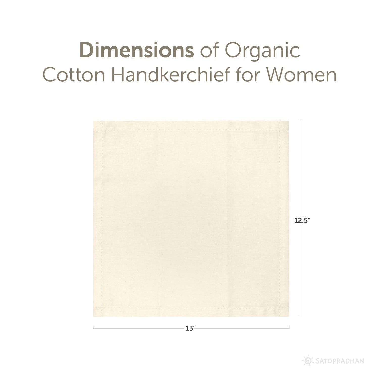 Organic Cotton Handkerchief for Women - Set of 6 - 12”x12.5”- Cream White - Extra Soft Cotton Hankies for Females/Girls - Sweat Absorbent - High Quality & Eco-Friendly Gift for Loved Ones - Unbleached & Undyed - Satopradhan