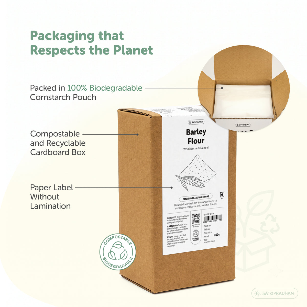 Satopradhan Barley Flour (Jau Atta) in a kraft cardboard box featuring a 100% biodegradable cornstarch pouch, an unlaminated paper label, and compostable, recyclable packaging.