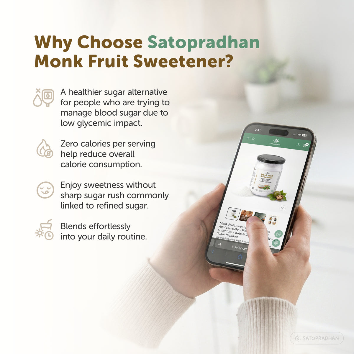 Why choose Satopradhan Monk Fruit Sweetener, featuring its low-calorie profile, low glycemic impact positioning, everyday convenience, and use as a sugar alternative.