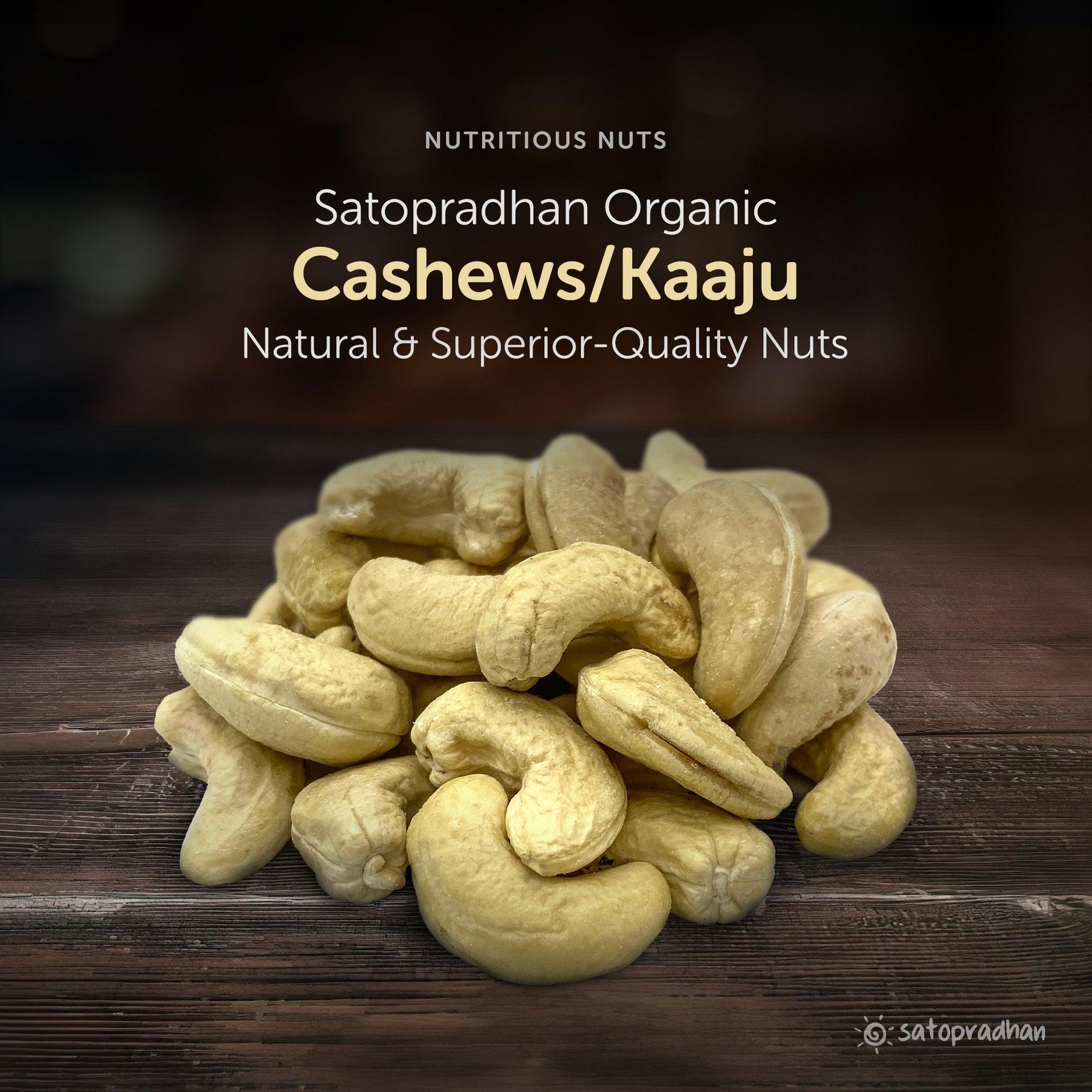 Cashew Nuts Whole - Kaaju 200g - Raw Unsalted Premium Quality & Organic nuts without Additives or Preservatives - Satopradhan